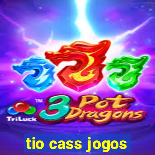 tio cass jogos